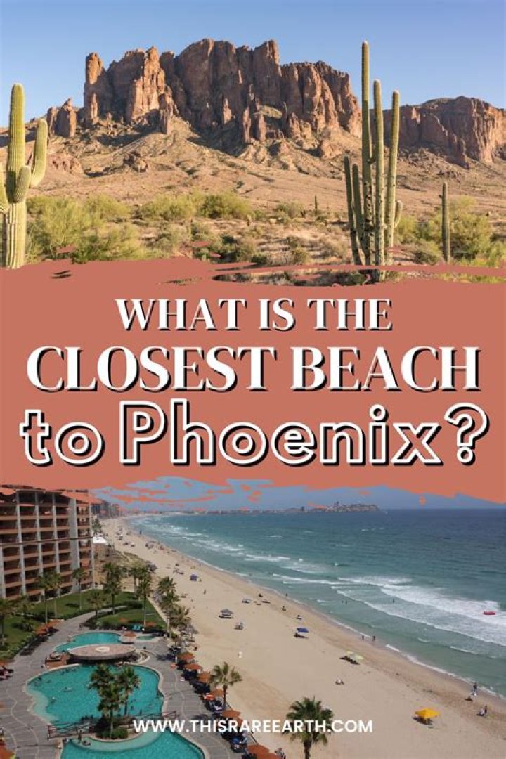 Discover The Closest Beach To Phoenix, Arizona: Your Ultimate Guide