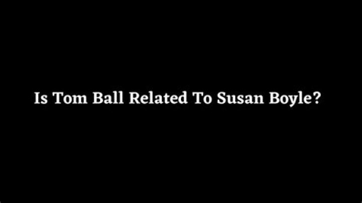 Unraveling The Mystery: Is Tom Ball Related To Susan Boyle?