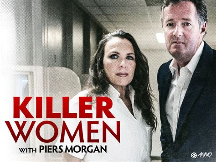Killer Women: Unmasking The Dark Side With Piers Morgan