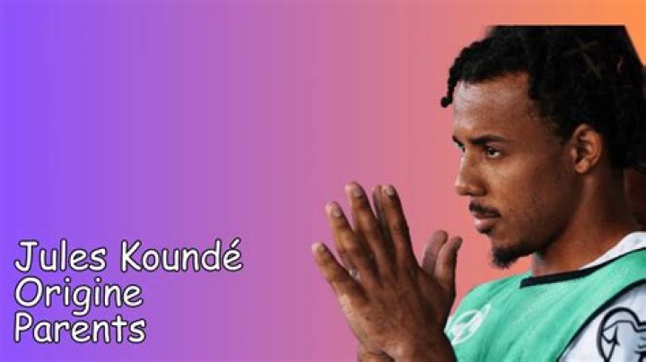 Unveiling The Roots: Parents De Jules Koundé