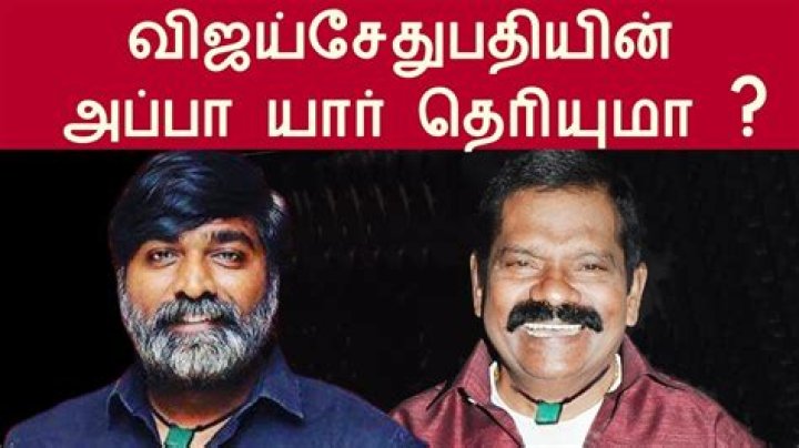 Understanding The Legacy Of Vijay Sethupathi's Father