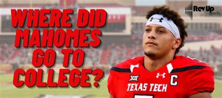 Where Patrick Mahomes Attended College: A Comprehensive Guide